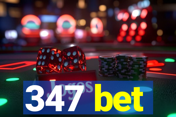 347 bet